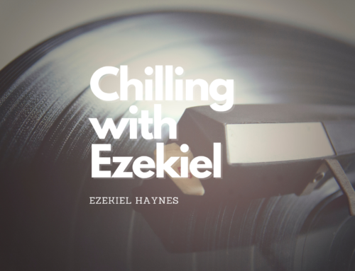 Chilling with Ezekiel – Short Tunes To Relax You